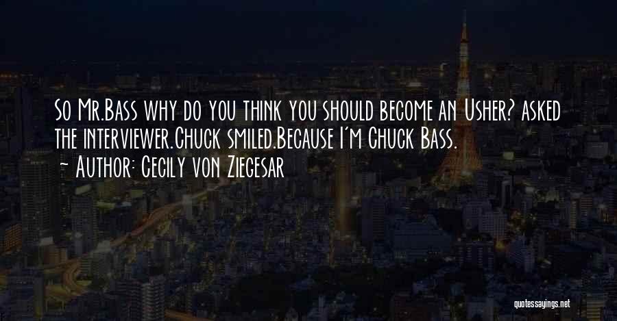 Bass You Quotes By Cecily Von Ziegesar