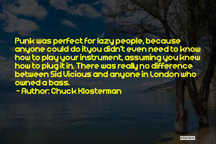 Bass You Quotes By Chuck Klosterman