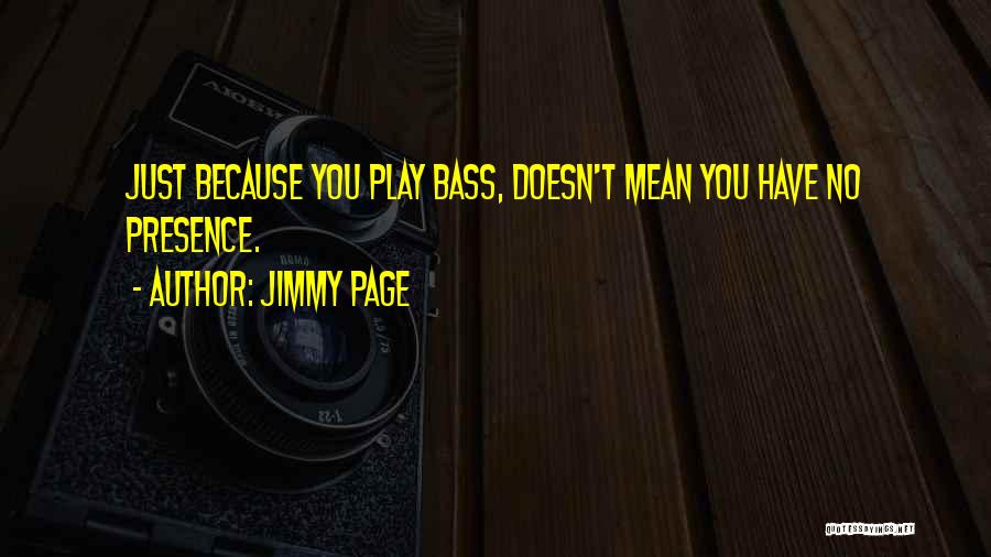 Bass You Quotes By Jimmy Page