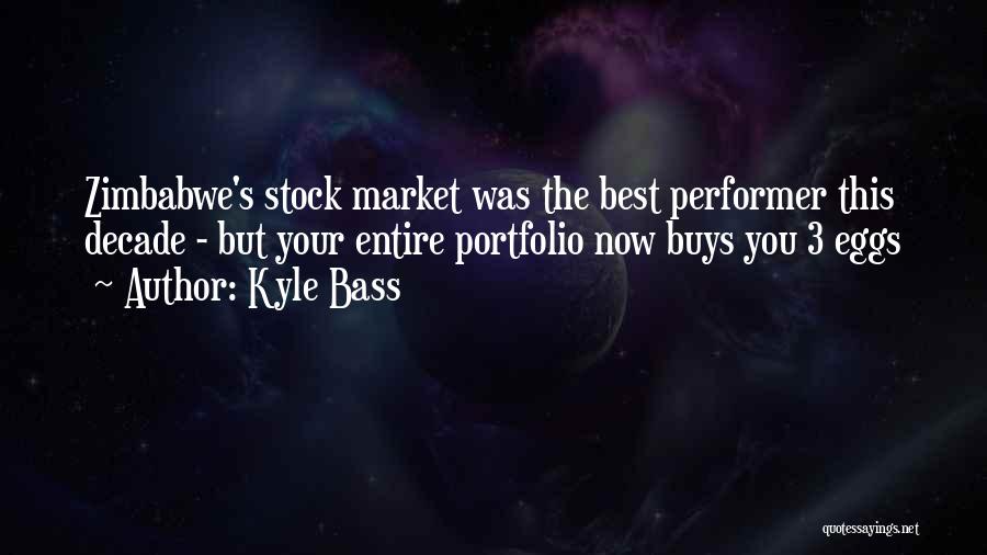 Bass You Quotes By Kyle Bass