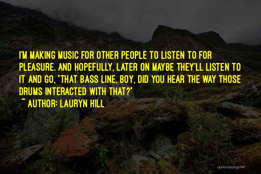 Bass You Quotes By Lauryn Hill