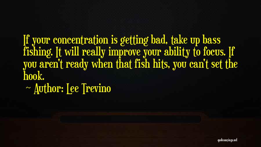 Bass You Quotes By Lee Trevino