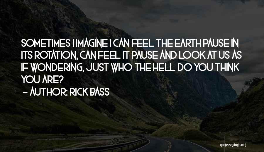 Bass You Quotes By Rick Bass