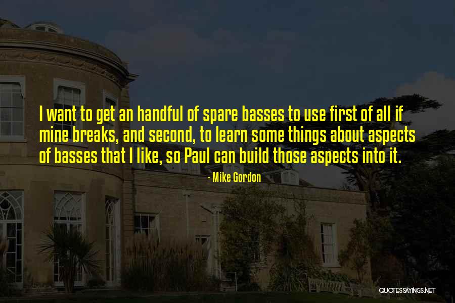 Basses Quotes By Mike Gordon Basses Quotes By Mike Gordon