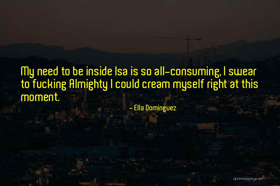 Bassesses Quotes By Ella Dominguez Bassesses Quotes By Ella Dominguez