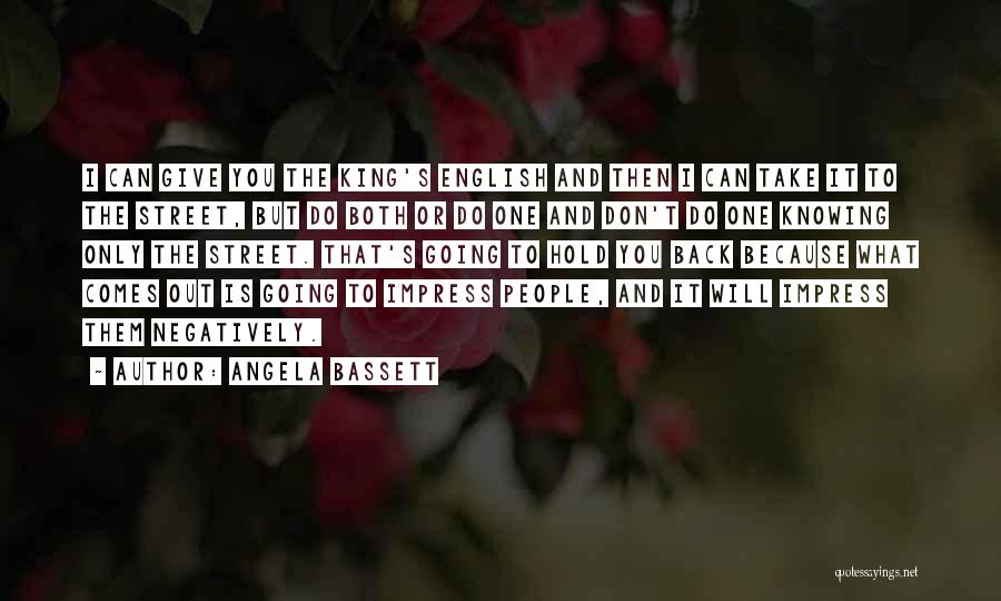 Bassett Quotes By Angela Bassett