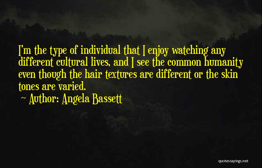 Bassett Quotes By Angela Bassett