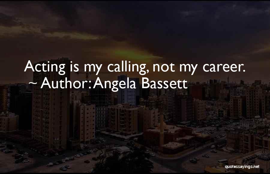 Bassett Quotes By Angela Bassett