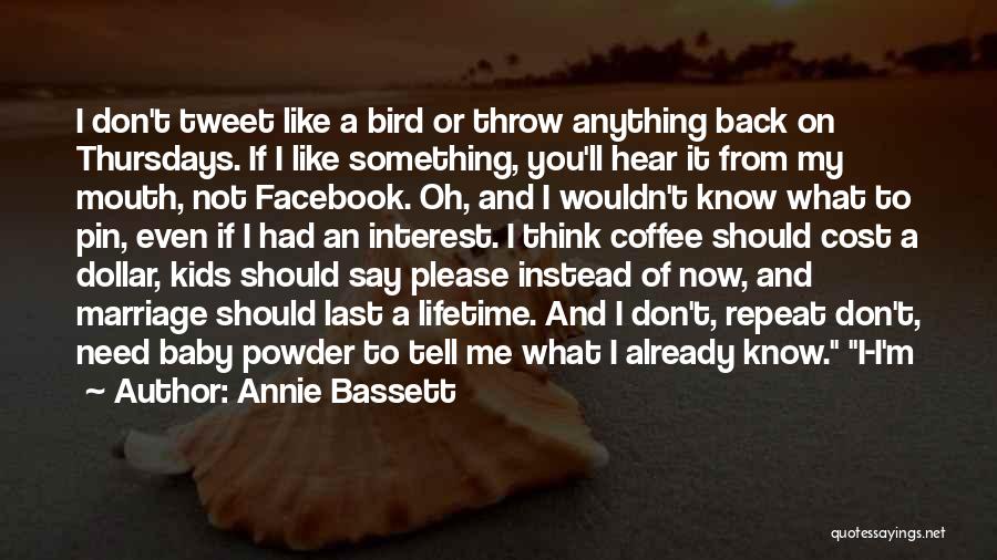 Bassett Quotes By Annie Bassett