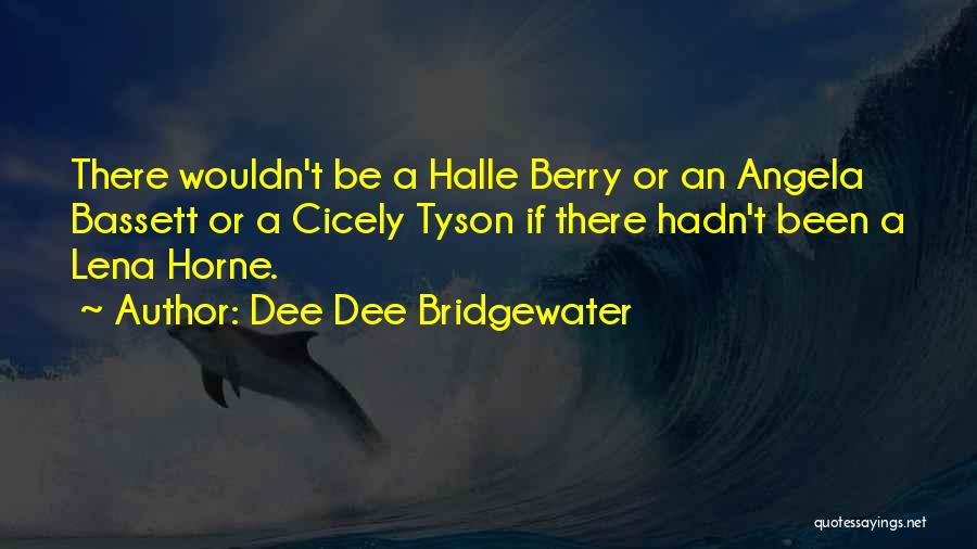 Bassett Quotes By Dee Dee Bridgewater