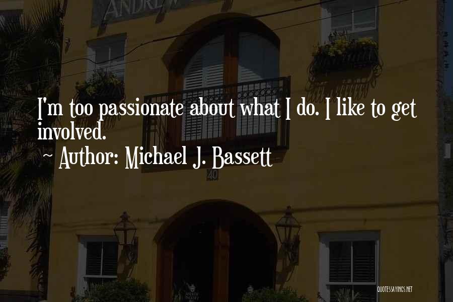 Bassett Quotes By Michael J. Bassett