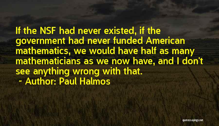 Bassier Louisiana Quotes By Paul Halmos