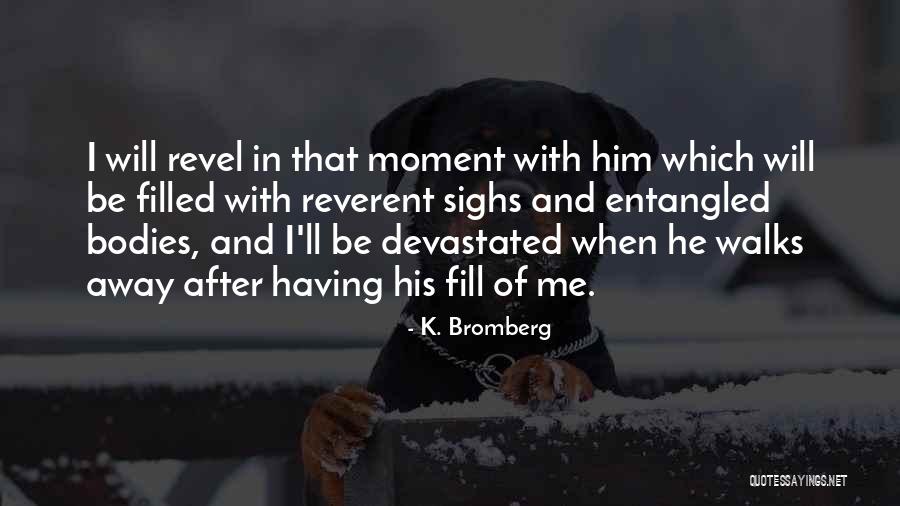 Bassim Michael Quotes By K. Bromberg Bassim Michael Quotes By K. Bromberg