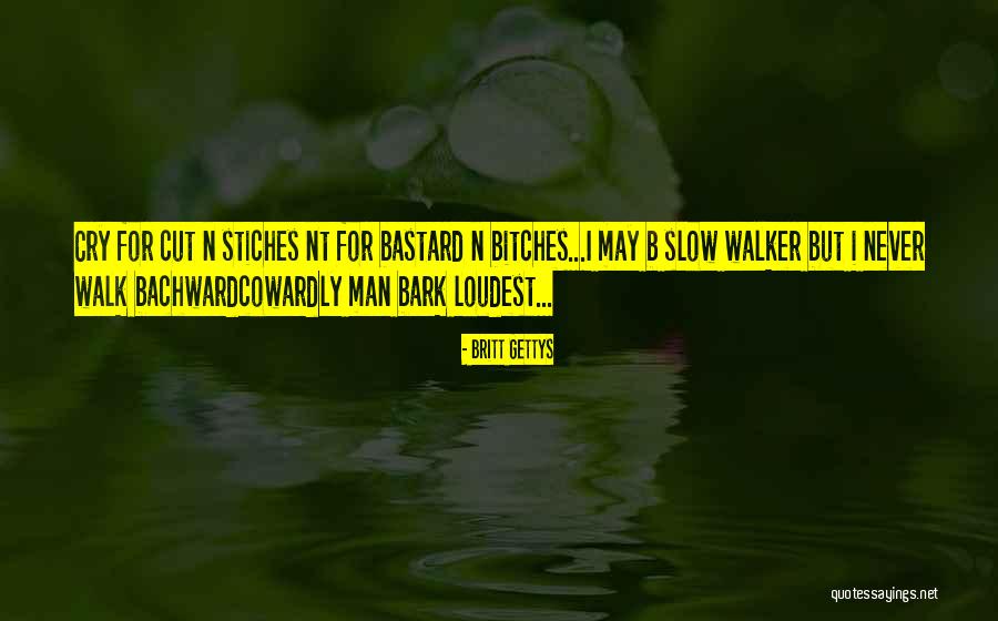 Bastard Man Quotes By Britt Gettys Bastard Man Quotes By Britt Gettys