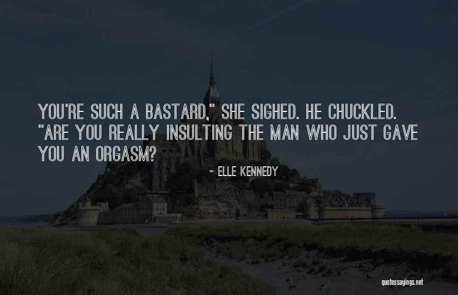 Bastard Man Quotes By Elle Kennedy Bastard Man Quotes By Elle Kennedy