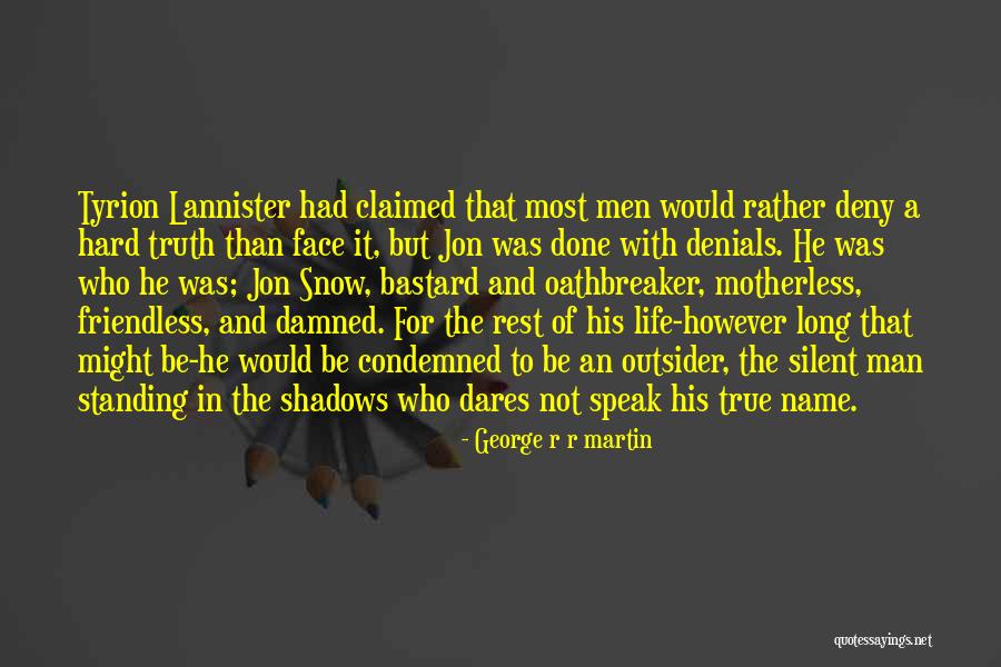 Bastard Man Quotes By George R R Martin Bastard Man Quotes By George R R Martin