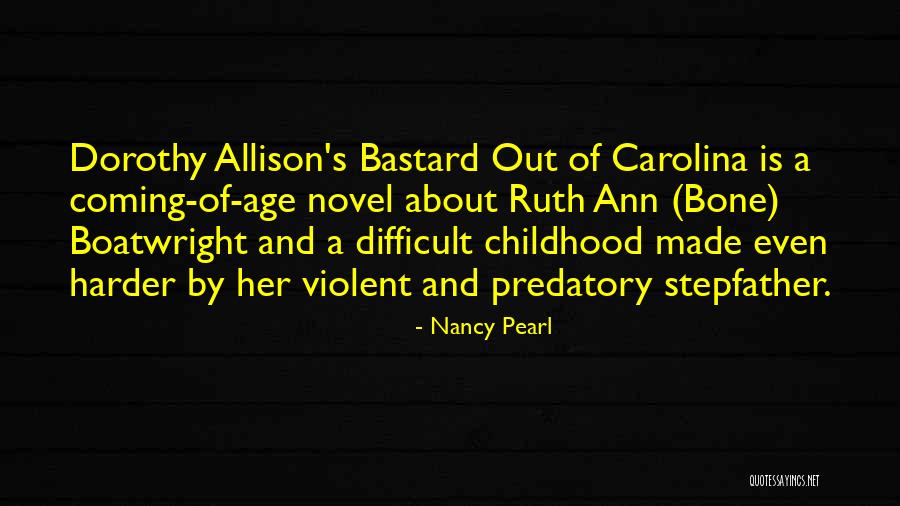 Bastard Out Of Carolina Quotes By Nancy Pearl Bastard Out Of Carolina Quotes By Nancy Pearl