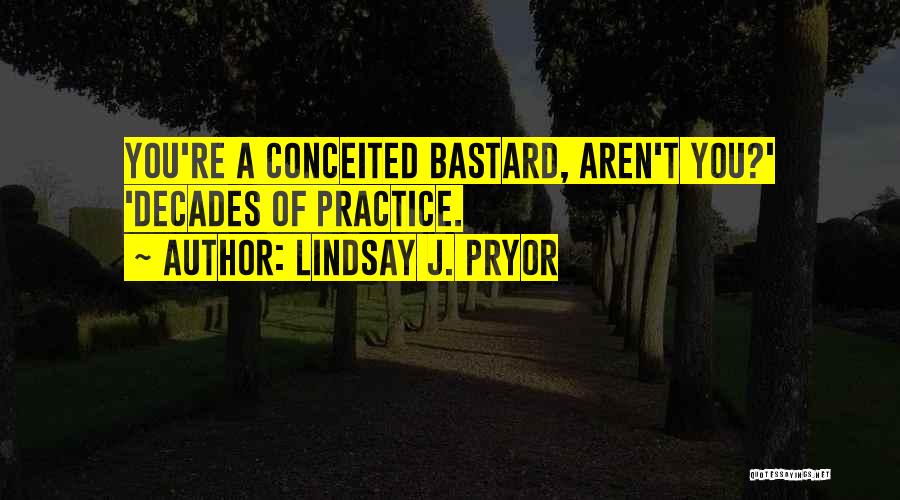 Bastard Quotes By Lindsay J. Pryor