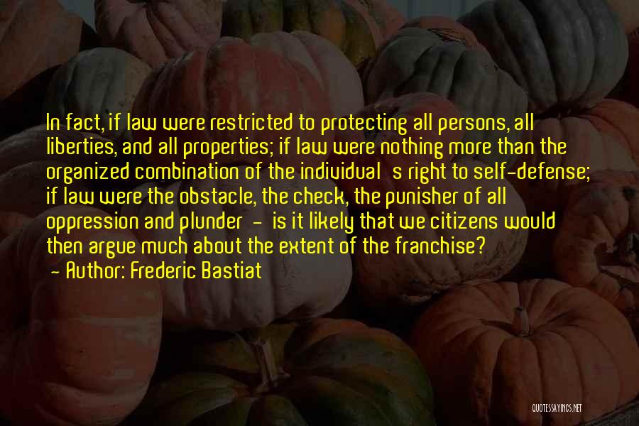 Bastiat Plunder Quotes By Frederic Bastiat