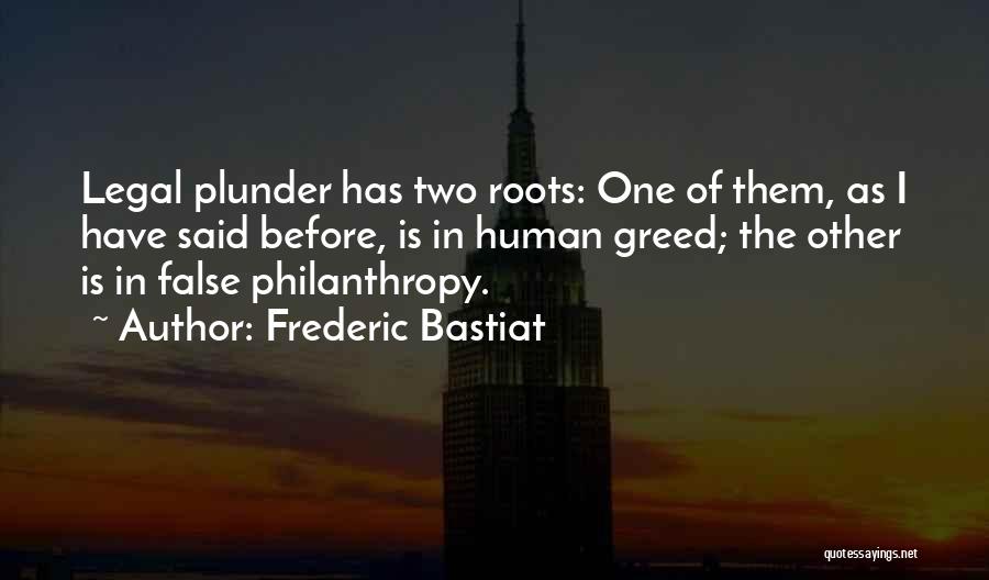 Bastiat Plunder Quotes By Frederic Bastiat