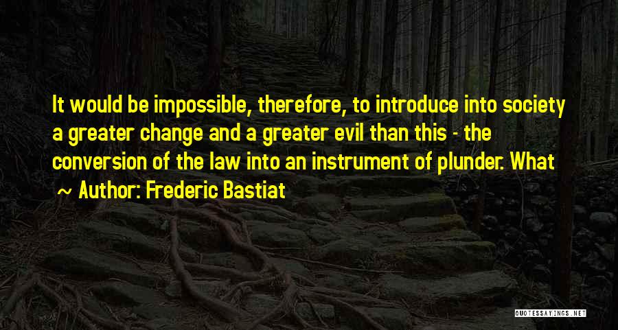 Bastiat Plunder Quotes By Frederic Bastiat