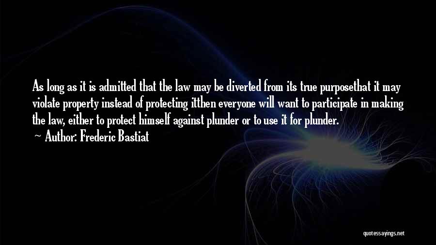 Bastiat Plunder Quotes By Frederic Bastiat