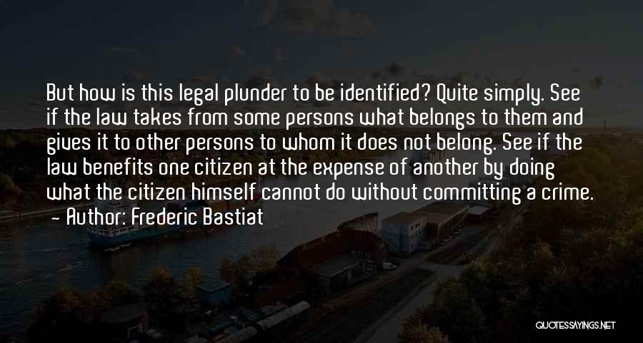 Bastiat Plunder Quotes By Frederic Bastiat