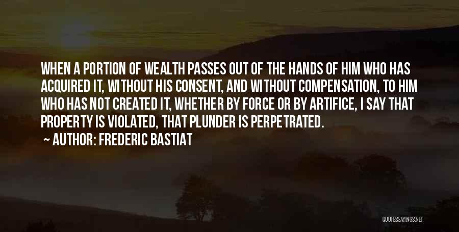 Bastiat Plunder Quotes By Frederic Bastiat