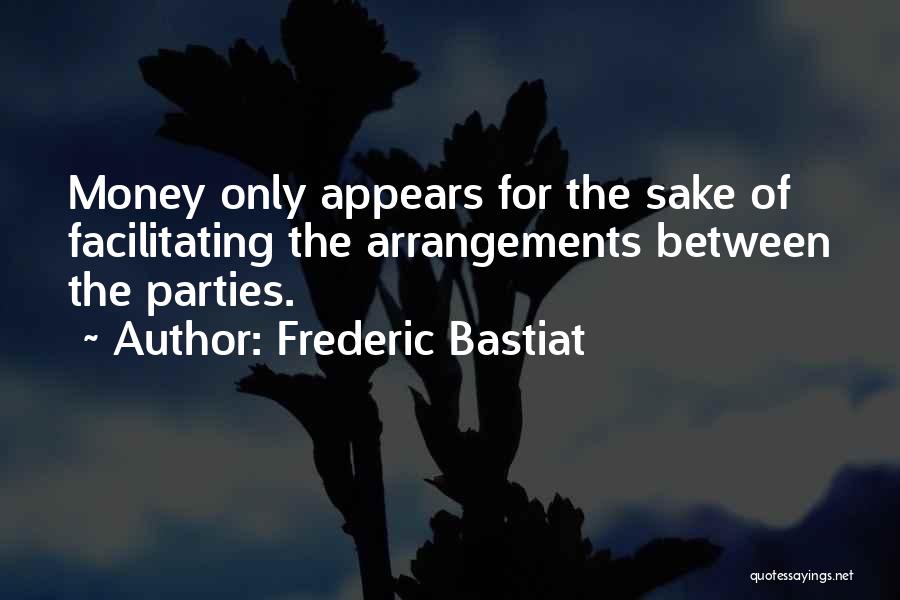 Bastiat Quotes By Frederic Bastiat