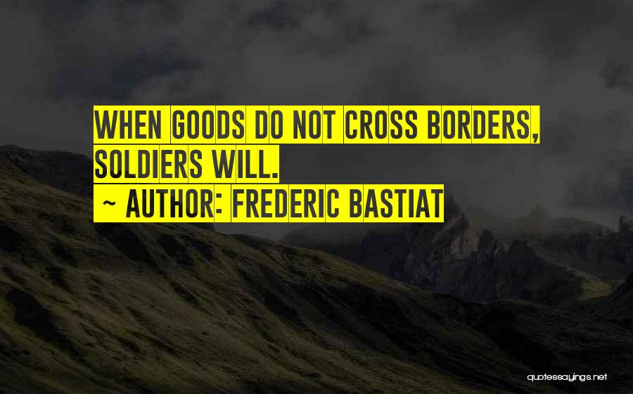 Bastiat Quotes By Frederic Bastiat