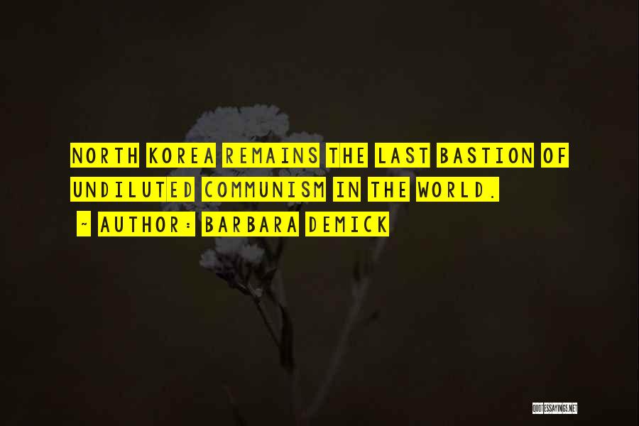 Bastion Quotes By Barbara Demick