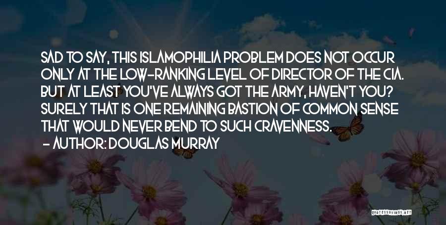 Bastion Quotes By Douglas Murray