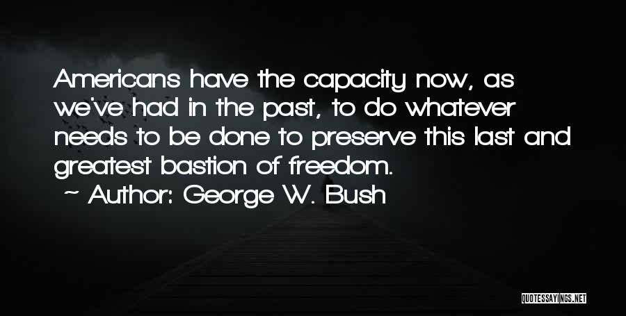 Bastion Quotes By George W. Bush