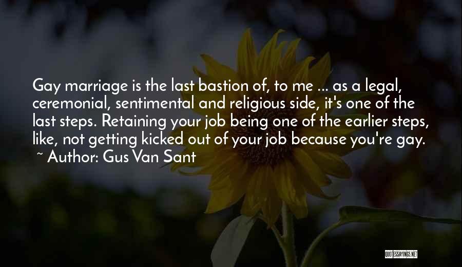 Bastion Quotes By Gus Van Sant