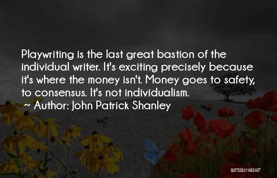 Bastion Quotes By John Patrick Shanley