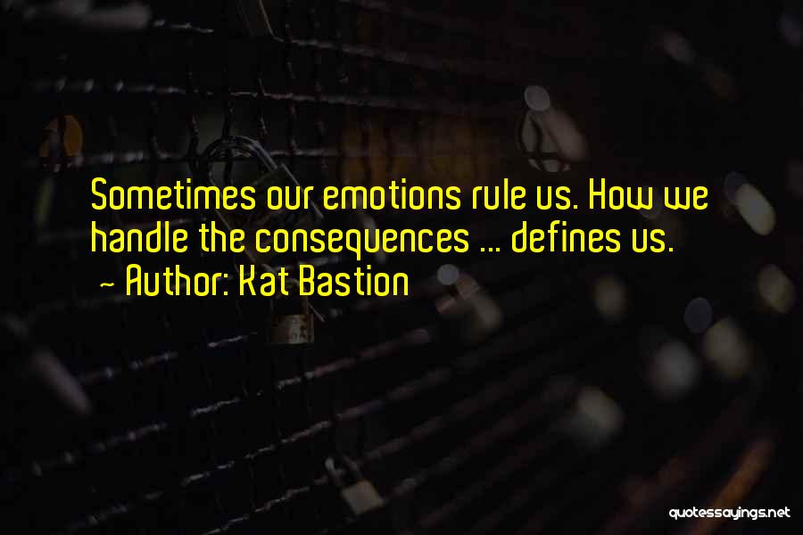 Bastion Quotes By Kat Bastion