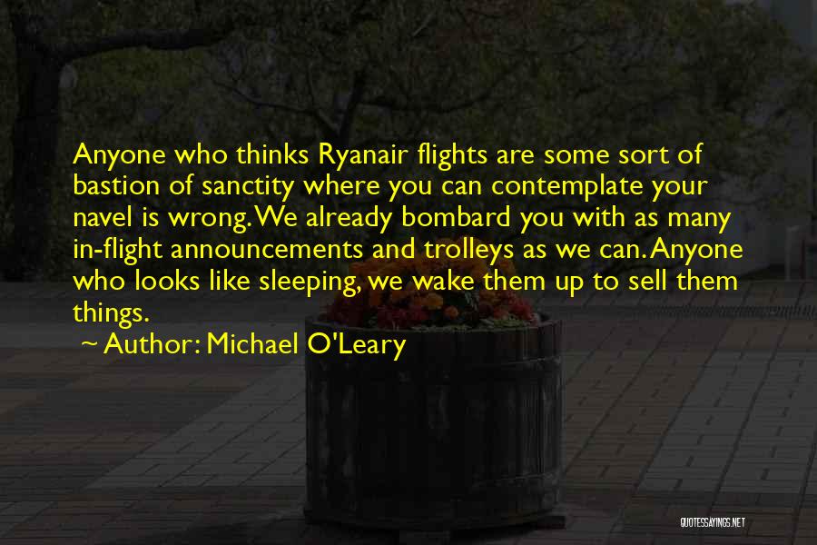 Bastion Quotes By Michael O'Leary