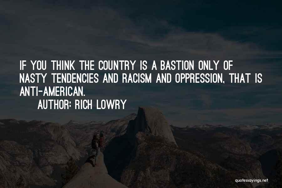 Bastion Quotes By Rich Lowry