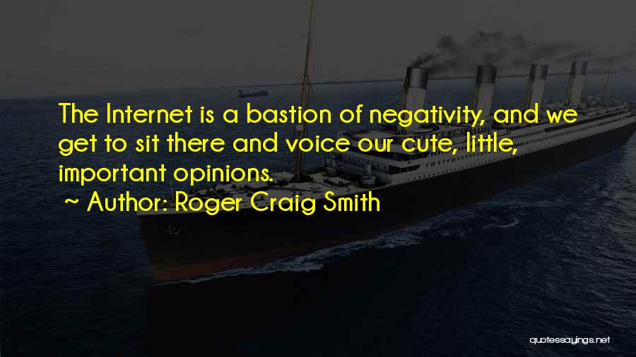 Bastion Quotes By Roger Craig Smith