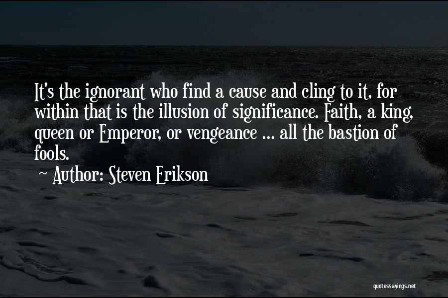 Bastion Quotes By Steven Erikson