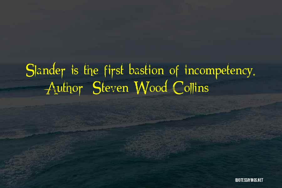 Bastion Quotes By Steven Wood Collins