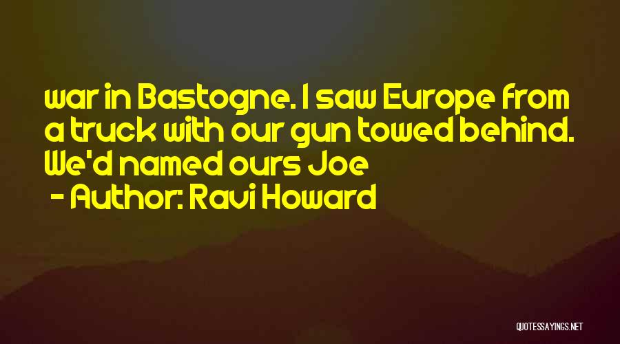 Bastogne Quotes By Ravi Howard