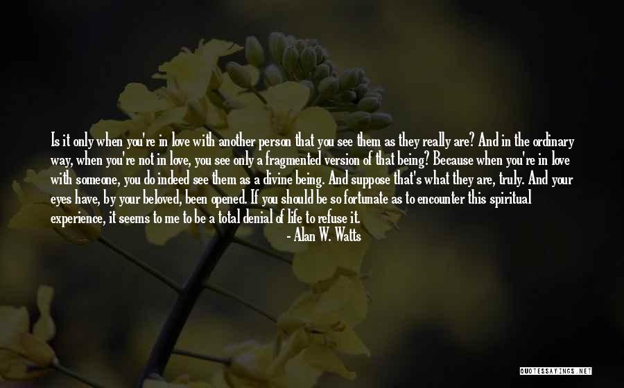 Basudeb Rajbongshi Quotes By Alan W. Watts Basudeb Rajbongshi Quotes By Alan W. Watts