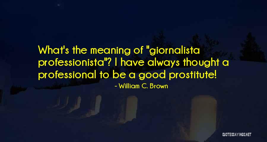 Basyayla Il Esi Quotes By William C. Brown Basyayla Il Esi Quotes By William C. Brown