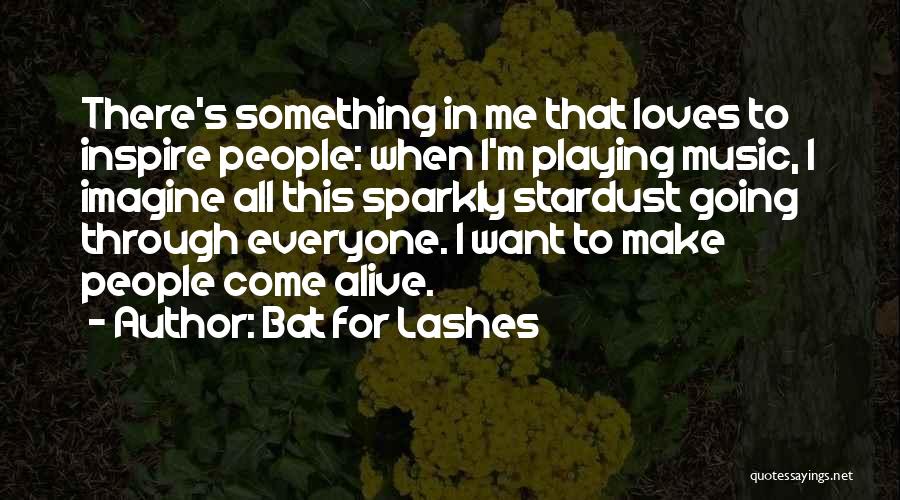 Bat For Lashes Quotes 432243