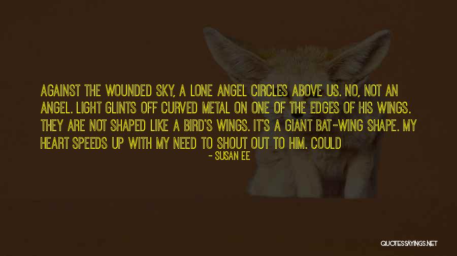 Bat Like Bird Quotes By Susan Ee Bat Like Bird Quotes By Susan Ee