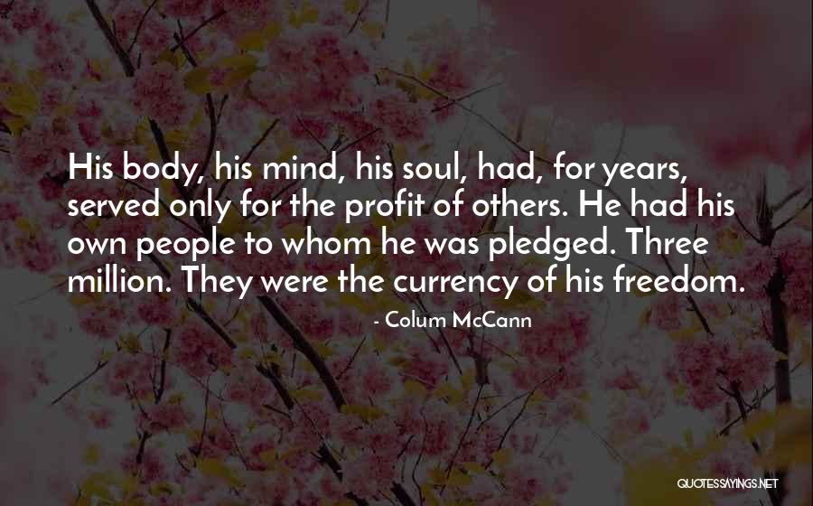 Batak Lagu Quotes By Colum McCann Batak Lagu Quotes By Colum McCann