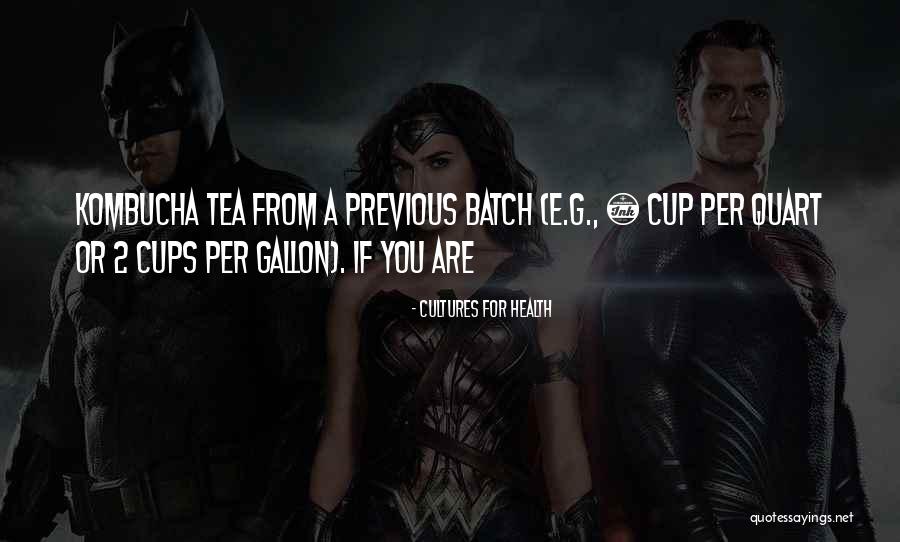 Batch Quotes By Cultures For Health Batch Quotes By Cultures For Health