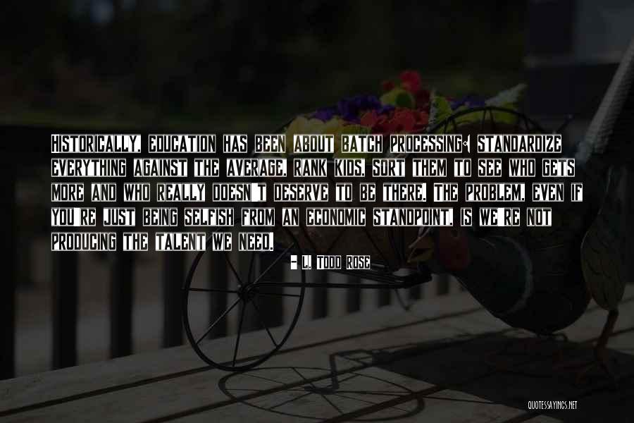 Batch Quotes By L. Todd Rose Batch Quotes By L. Todd Rose