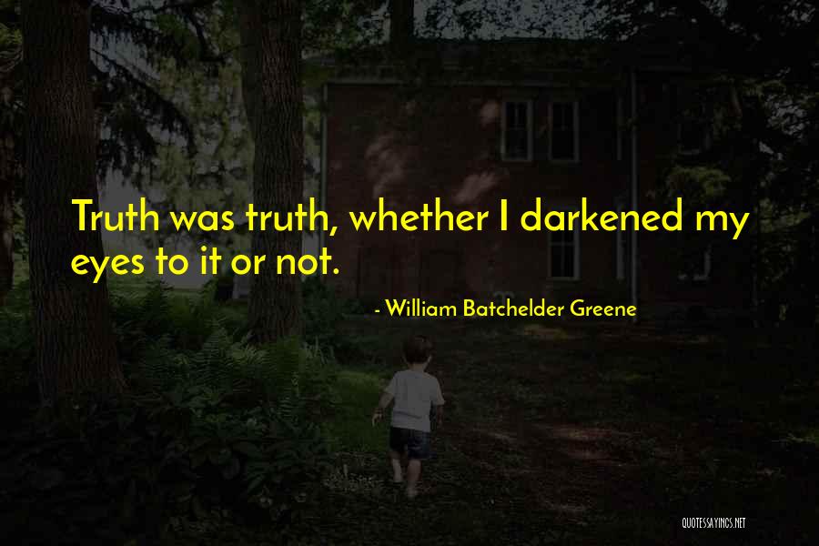 Batchelder Quotes By William Batchelder Greene Batchelder Quotes By William Batchelder Greene